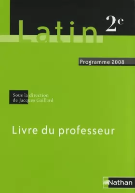 Couverture du produit · Latin 2e 2008 - Livre du professeur