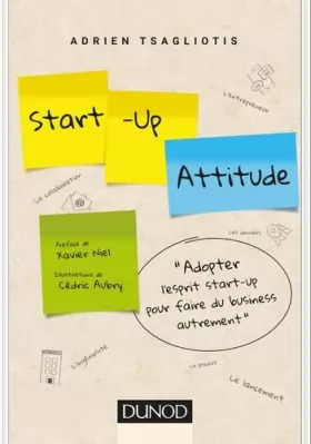 Couverture du produit · Start-up attitude - Adoptez l'esprit start-up pour faire du business autrement: Adoptez l'esprit start-up pour faire du busines