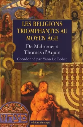 Couverture du produit · Les religions triomphantes au Moyen Age : De Mahomet à Thomas d'Aquin