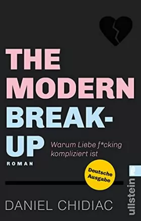 Couverture du produit · The Modern Break-Up: Warum Liebe f*cking kompliziert ist | Eine Liebesgeschichte voller Wahrheiten über Dating, Trennungen und 