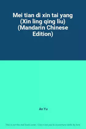 Couverture du produit · Mei tian di xin tai yang (Xin ling qing liu) (Mandarin Chinese Edition)