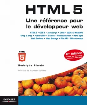 Couverture du produit · HTML 5 : Une référence pour le développeur web