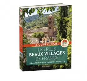Couverture du produit · Les plus beaux villages de France : Guide officiel de l'Association Les Plus Beaux Villages de France