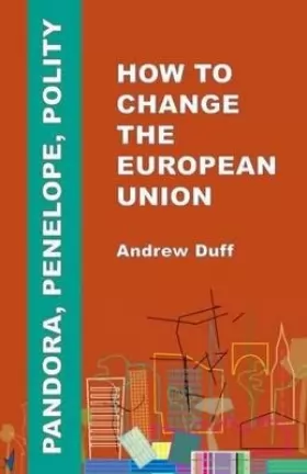 Couverture du produit · Pandora, Penelope, Polity: How to Change the European Union