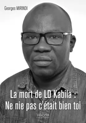 Couverture du produit · La mort de LD Kabila : ne nie pas c'etait bien toi