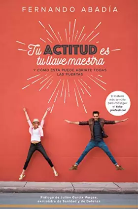 Couverture du produit · Tu actitud es tu llave maestra: Y cómo ésta puede abrirte todas las puertas