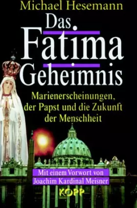 Couverture du produit · Das Fatima-Geheimnis. Marienerscheinungen, der Papst und die Zukunft der Menschheit