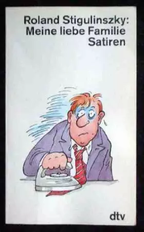 Couverture du produit · Meine liebe Familie : Satiren.