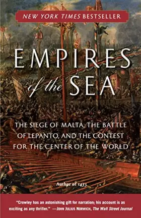 Couverture du produit · Empires of the Sea: The Siege of Malta, the Battle of Lepanto, and the Contest for the Center of the World