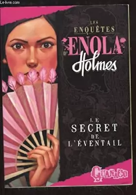 Couverture du produit · Les enquêtes d'Enola Holmes, Tome 4 : Le secret de l'éventail