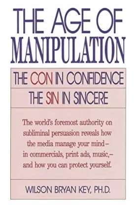 Couverture du produit · The Age of Manipulation:: The Con in Confidence, The Sin in Sincere