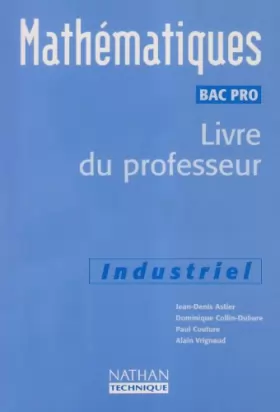 Couverture du produit · MATHEMATIQUES BAC PRO INDUSTRIEL PROFESSEUR EDITOIN 2001