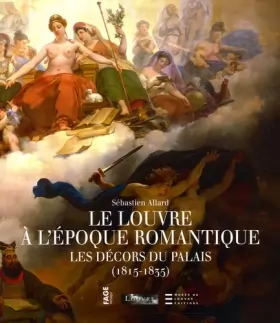 Couverture du produit · Le Louvre à l'époque romantique : Les décors du palais (1815-1835)