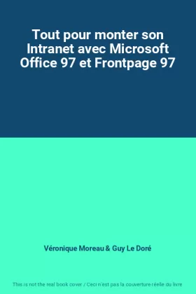 Couverture du produit · Tout pour monter son Intranet avec Microsoft Office 97 et Frontpage 97