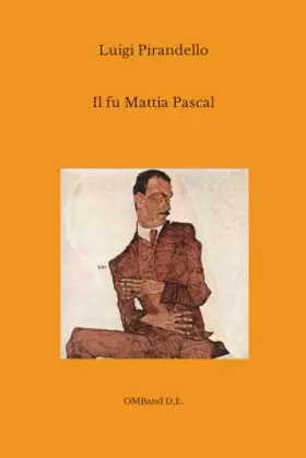 Couverture du produit · Il fu Mattia Pascal: (Edizione Integrale)