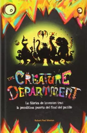 Couverture du produit · The Creature Department. LA fábrica de inventos tras la penúltima puerta del final del pasillo