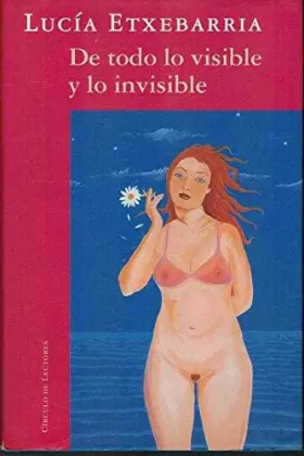 Couverture du produit · De todo lo visible y lo invisible : una novela sobre el amor y otras mentiras