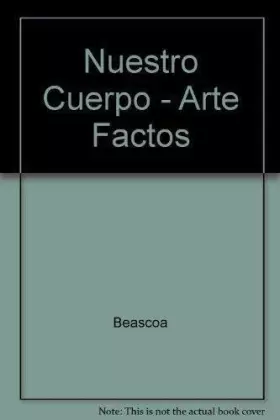 Couverture du produit · Artefactos / Arty Facts: Nuestro Cuerpo / Our Body