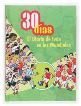 Couverture du produit · 30 Dias/ 30 Days: El Diario De Ivan En Los Mundiales