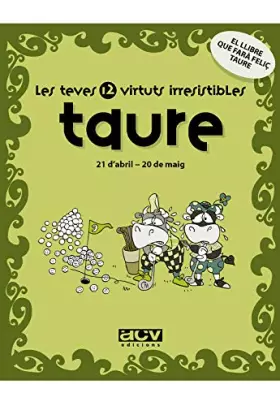 Couverture du produit · Les teves 12 virtuts irresistibles: Taure: 21 d'abril - 20 de maig