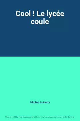 Couverture du produit · Cool ! Le lycée coule