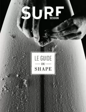 Couverture du produit · Guide du shape - Fabriquer sa planche de surf