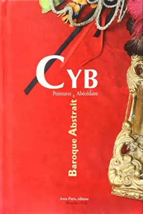 Couverture du produit · Baroque Abstrait : Peintures et Abécédaire de CYB