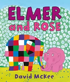 Couverture du produit · Elmer and Rose (Elmer Picture Books)