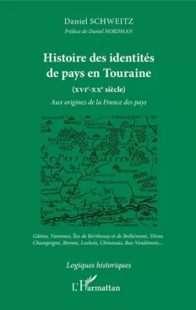 Couverture du produit · HISTOIRE DES IDENTITÉS DE PAYS EN TOURAINE (XVIe-XXe siècle)