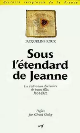 Couverture du produit · Sous l'étendard de Jeanne