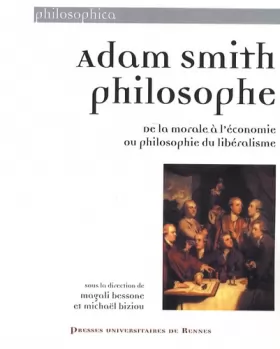 Couverture du produit · Adam Smith philosophe: De la morale à l'économie ou philosophie du libéralisme