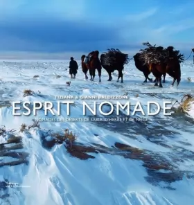 Couverture du produit · Esprit nomade : Nomades des déserts de sable, d'herbe et de neige