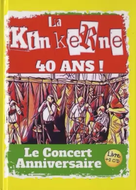 Couverture du produit · La kinkerne 40 ans !: Le concert anniversaire