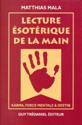 Couverture du produit · LECTURE ESOTERIQUE DE LA MAIN. Karma, Force mentale et destin
