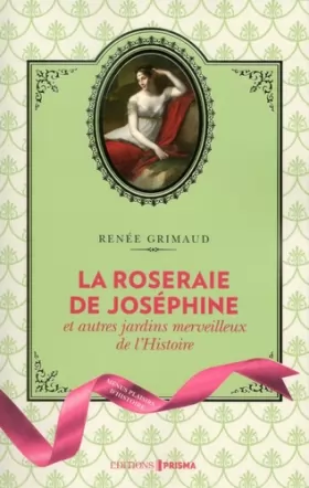 Couverture du produit · La Roseraie de Joséphine et autres jardins merveilleux de l'Histoire