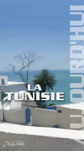 Couverture du produit · LA TUNISIE AUJOURD'HUI