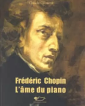 Couverture du produit · Frédéric Chopin, l'âme du piano