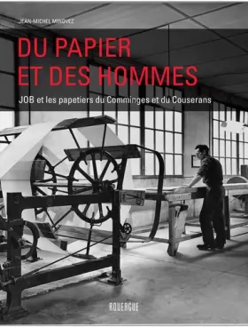 Couverture du produit · Du papier et des hommes: JOB et les papetiers du Comminges et du Couserans