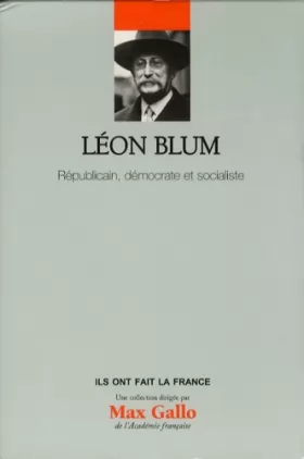 Couverture du produit · Léon Blum : Républicain, démocrate et socialiste
