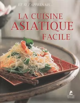 Couverture du produit · La cuisine asiatique facile