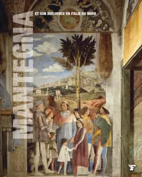 Couverture du produit · Andrea Mantegna et Son Influence en Italie du Nord - Les Grands Maitres de l'Art