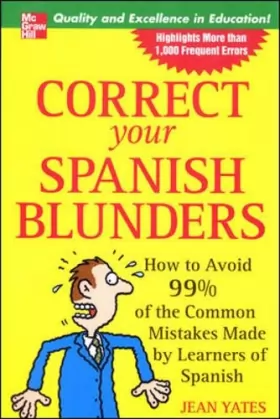 Couverture du produit · Correct Your Spanish Blunders: How To Avoid 99% Of The Common Mistakes Made By Learners Of Spanish