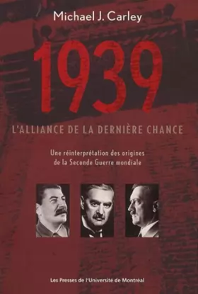 Couverture du produit · 1939 : L'Alliance de la dernière chance : Une réinterprétation des origines de la seconde guerre mondiale