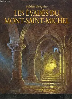 Couverture du produit · Les evadés du Mont-Saint-Michel