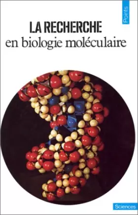 Couverture du produit · LA RECHERCHE EN BIOLOGIE MOLECULAIRE