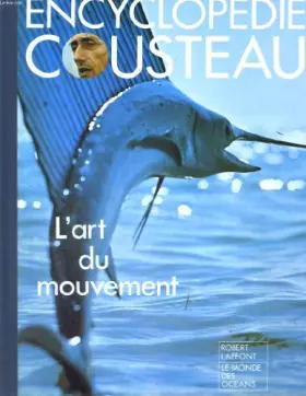 Couverture du produit · Encyclopedie cousteau. l'art du mouvement.