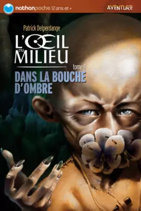 Couverture du produit · L'oeil du milieu, Tome 4 : Dans la Bouche d'Ombre