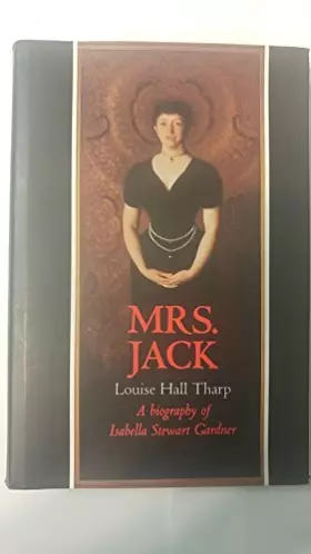 Couverture du produit · Mrs. Jack: A Biography of Isabella Stewart Gardner