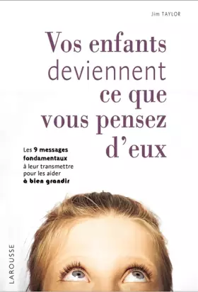 Couverture du produit · Vos enfants deviennent ce que vous pensez d'eux