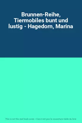 Couverture du produit · Brunnen-Reihe, Tiermobiles bunt und lustig - Hagedorn, Marina